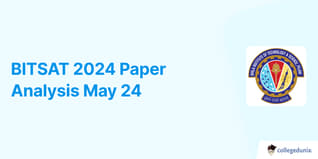 BITSAT 2024 May 24 Paper Analysis (Soon): Check Subject-wise Difficulty Level, Topics with more Weightage, Question Paper with Solution Here
